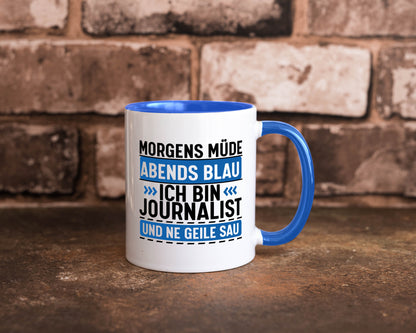 Morgens Müde Abends Blau ich bin Journalist und ne geile sau lustiger Spruch