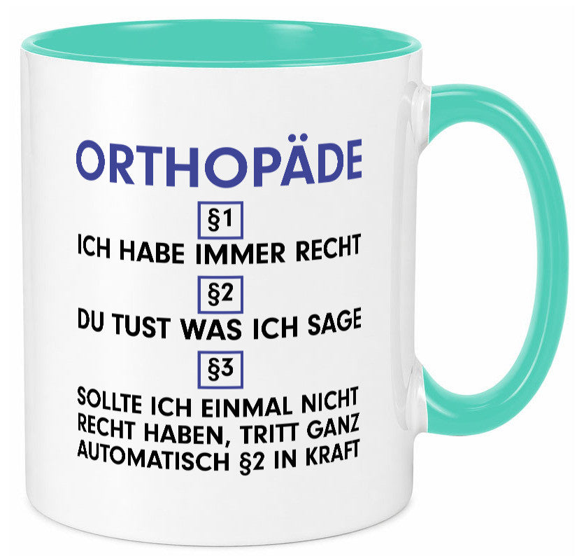 Ich habe immer Recht Orthopäde | Orthopädie v2 Humor Geschenkidee Tasse