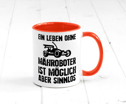 Leben oihne Mähroboter, möglich, aber sinnlos | Garten Geschenkidee Humor Tasse
