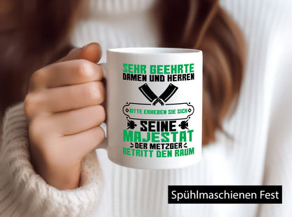 Erheben sie sich der Metzer betritt den Raum | Metzger Humor Geschenkidee Tasse