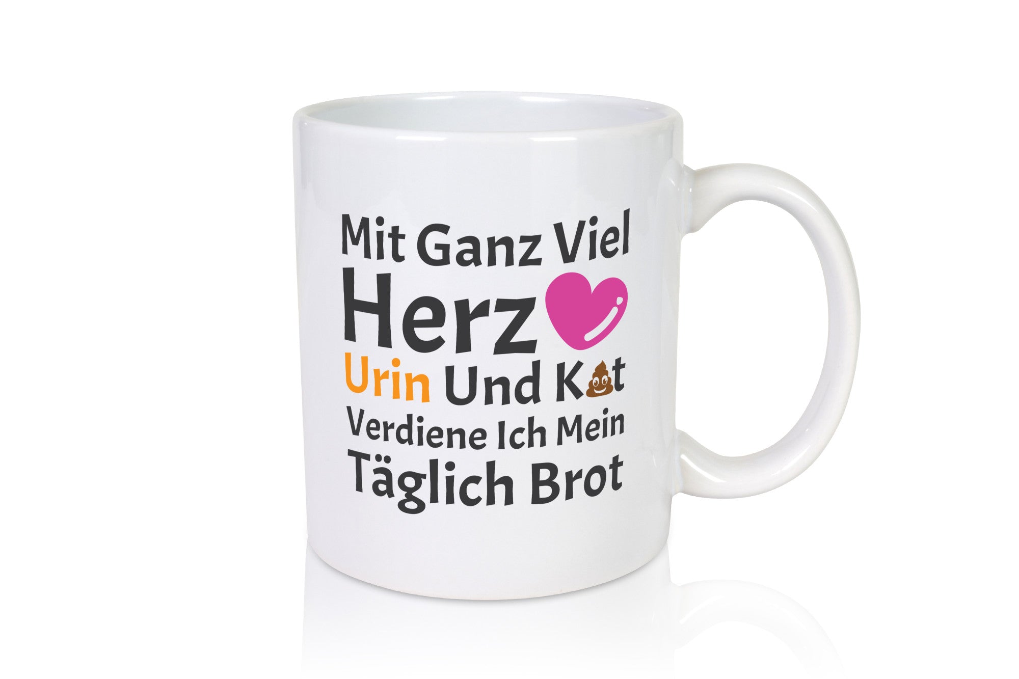 Herz, Urin, Kot, damit verdien ich mein Brot | Kothaufen lustiger Spruch