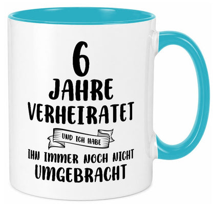 6 Jahre Verheiratet, immer noch am Leben! Humor Geschenkidee Tasse