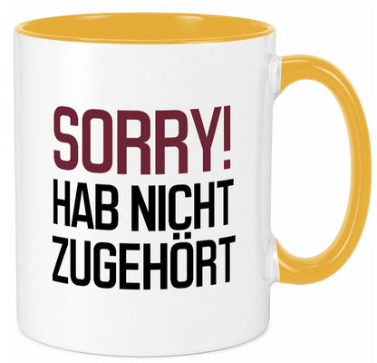 Sorry! Hab nicht zugehört Humor Geschenkidee Tasse