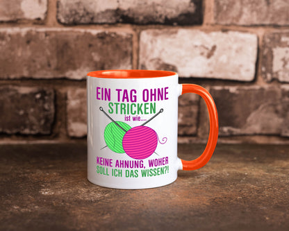 Ein Tag ohne Stricken | Strickzubehör Hobbystrickerin Geschenk Humor