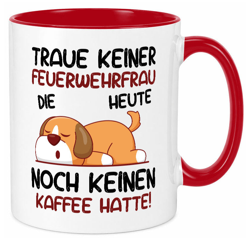 Traue keiner Feuerwehrfrau | Feuerwehr lustig Humor Geschenkidee Geschenk Tasse