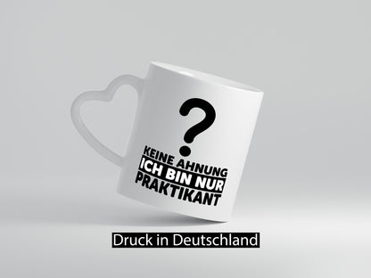 Praktikant Tasse | Praktikum Witz keine Ahnung Geschenkidee Humor