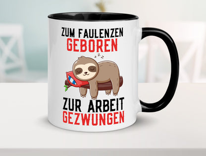 Zum Faulenzen geboren | Faulpelz Faultier Arbeit Büro Geschenk Kollegen Tasse