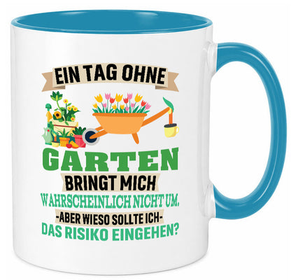 Ein Tag ohne Garten | bringt mich nicht um Gärtner Humor Geschenkidee Tasse
