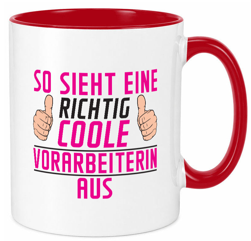 Richtig Coole Vorarbeiterin | Kollegin Teamleiter Geschenkidee Arbeit Kollegen Tasse
