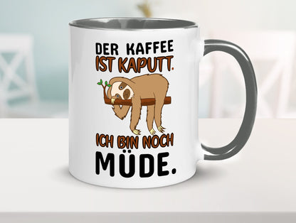 Der Kaffee ist kaputt v2 Geschenk Humor Geschenkidee lustiger Spruch Tasse