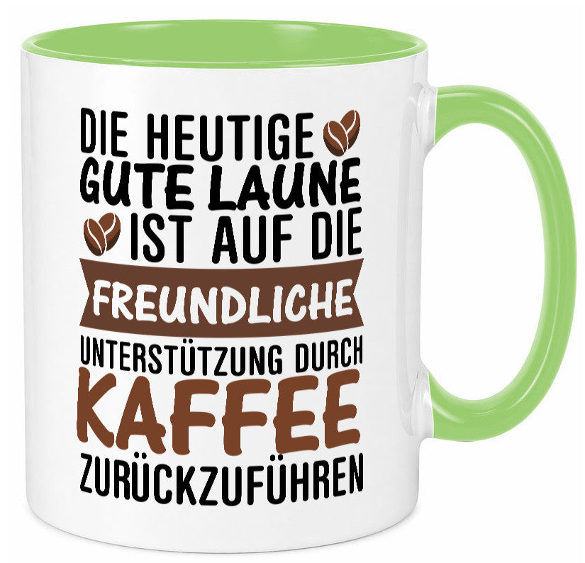 Unterstützung durch Kaffee | Kaffeliebhaber gute Laune Geschenk Humor