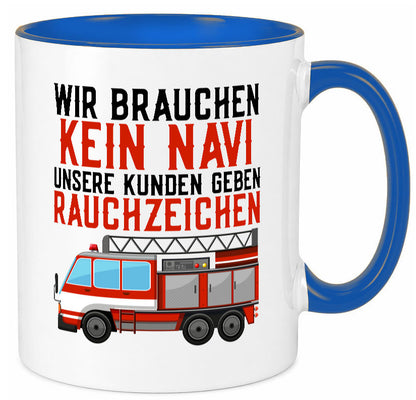 Wir brauchen kein Navi | Feuerwehr Brand Rauchzeichen Geschenkidee Humor Tasse