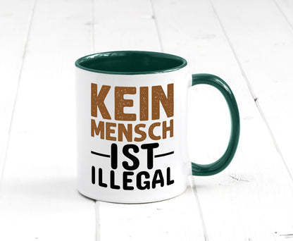 Kein Mensch ist illegal | Spruch Gleichberechtigung Humor Geschenkidee Tasse