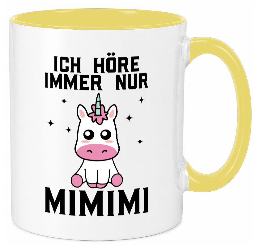 Ich höre immer nur Mimimi | Einhorn Humor Geschenkidee Tasse