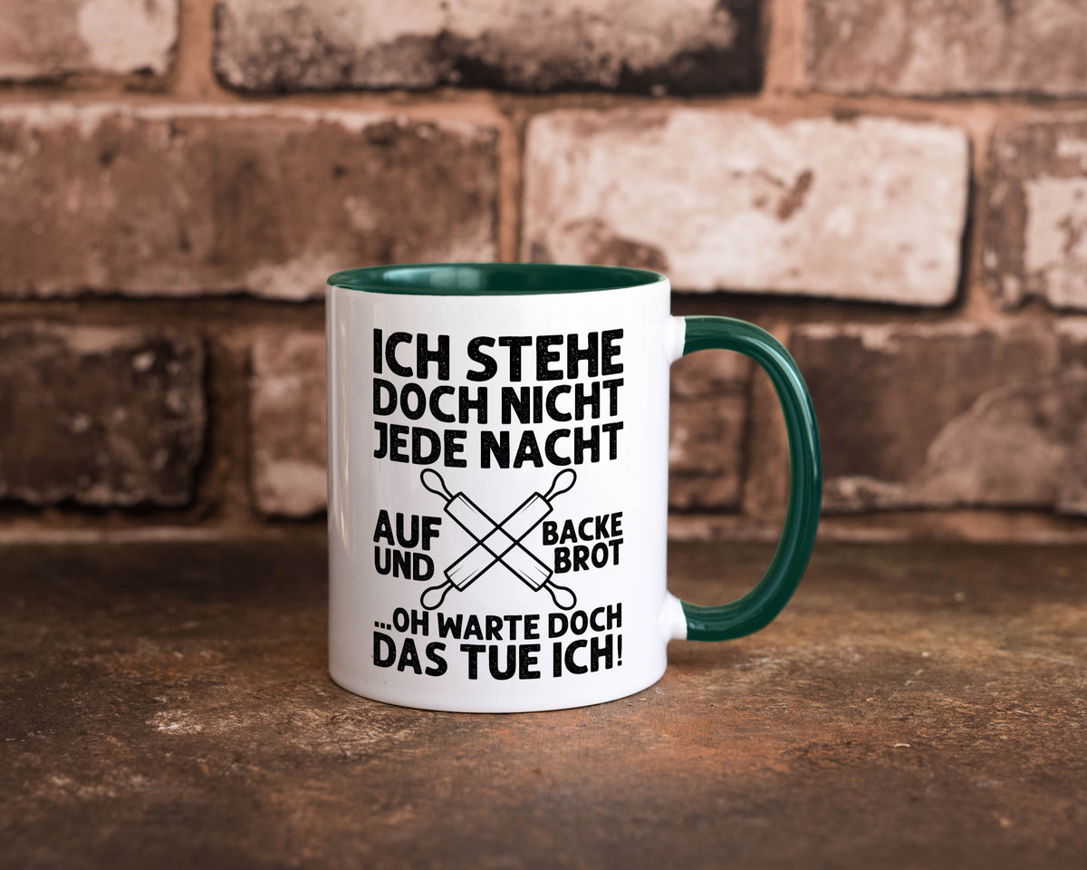 Jeden morgen aufstehen und Brot backen | Bäcker lustiger Spruch Geschenk Humor Tasse