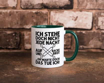 Jeden morgen aufstehen und Brot backen | Bäcker lustiger Spruch Geschenk Humor Tasse