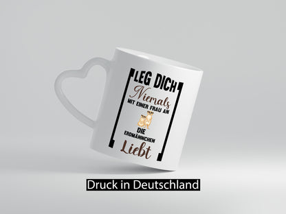 Leg dich nicht mit einer Frau an die erdmännchen Liebt Geschenkidee Humor Tasse