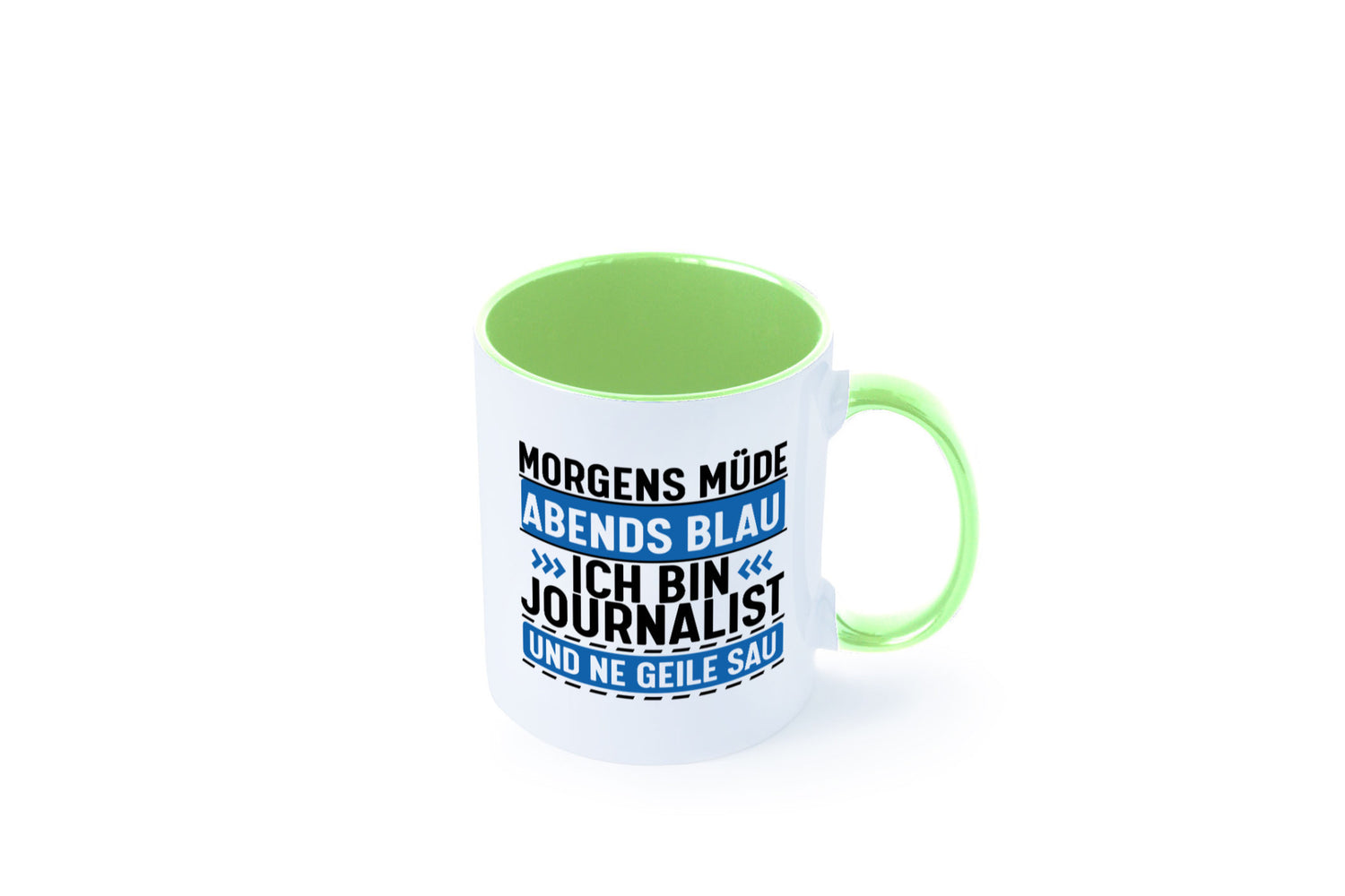 Morgens Müde Abends Blau ich bin Journalist und ne geile sau lustiger Spruch