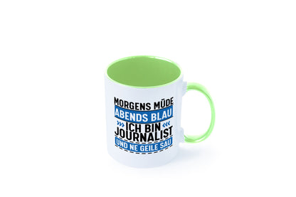 Morgens Müde Abends Blau ich bin Journalist und ne geile sau lustiger Spruch