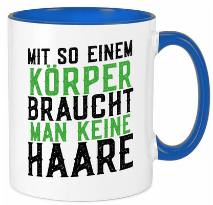 Mit so einem Körper | Haare Glatze Lustiger Spruch Geschenkidee Humor Tasse