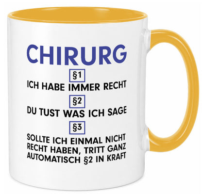 Ich habe immer Recht Chirurg | Medizin Chirurgie v2 Geschenkidee Humor Tasse