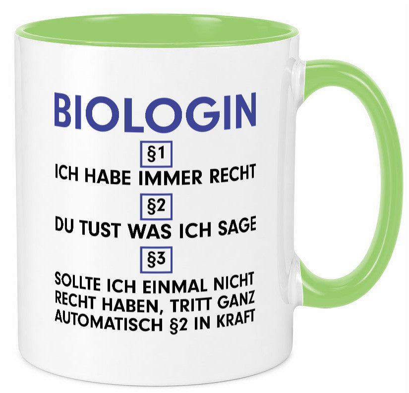 Ich habe immer Recht Biologin | Biologie Naturforscherin v2 Geschenkidee Humor Tasse