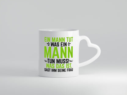 Ein Mann tut das was seine Frau sagt | Ehepaar Geschenk Humor Geschenkidee