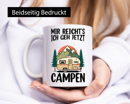 Mir reichts ich geh jetzt Campen | Wohnwagen Camper v2 Humor Geschenkidee Tasse