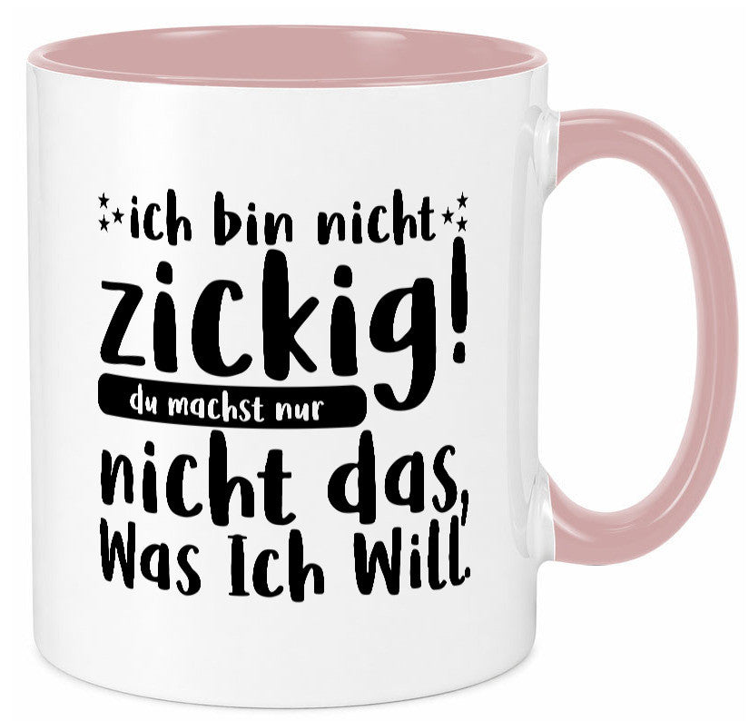 Ich bin nicht zickig | Zicke Diva Teenager Spruch Geschenkidee Humor Tasse