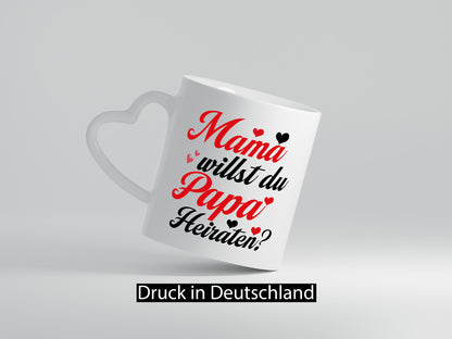 Mama willst du Papa Heiraten | Verlobung Heiratsantrag lustiger Spruch Geschenk