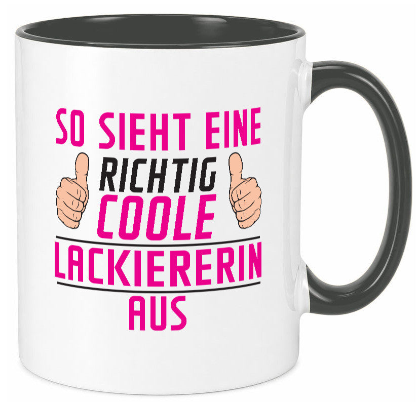 Richtig Coole Lackiererin | lackieren Geschenkidee Humor Tasse