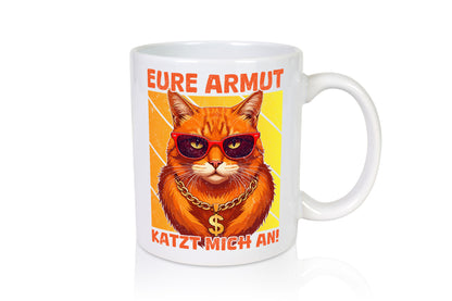 Eure Armut Katzt mich nicht | Böse Katze Humor Tierliebhaber Geschenkidee Tasse