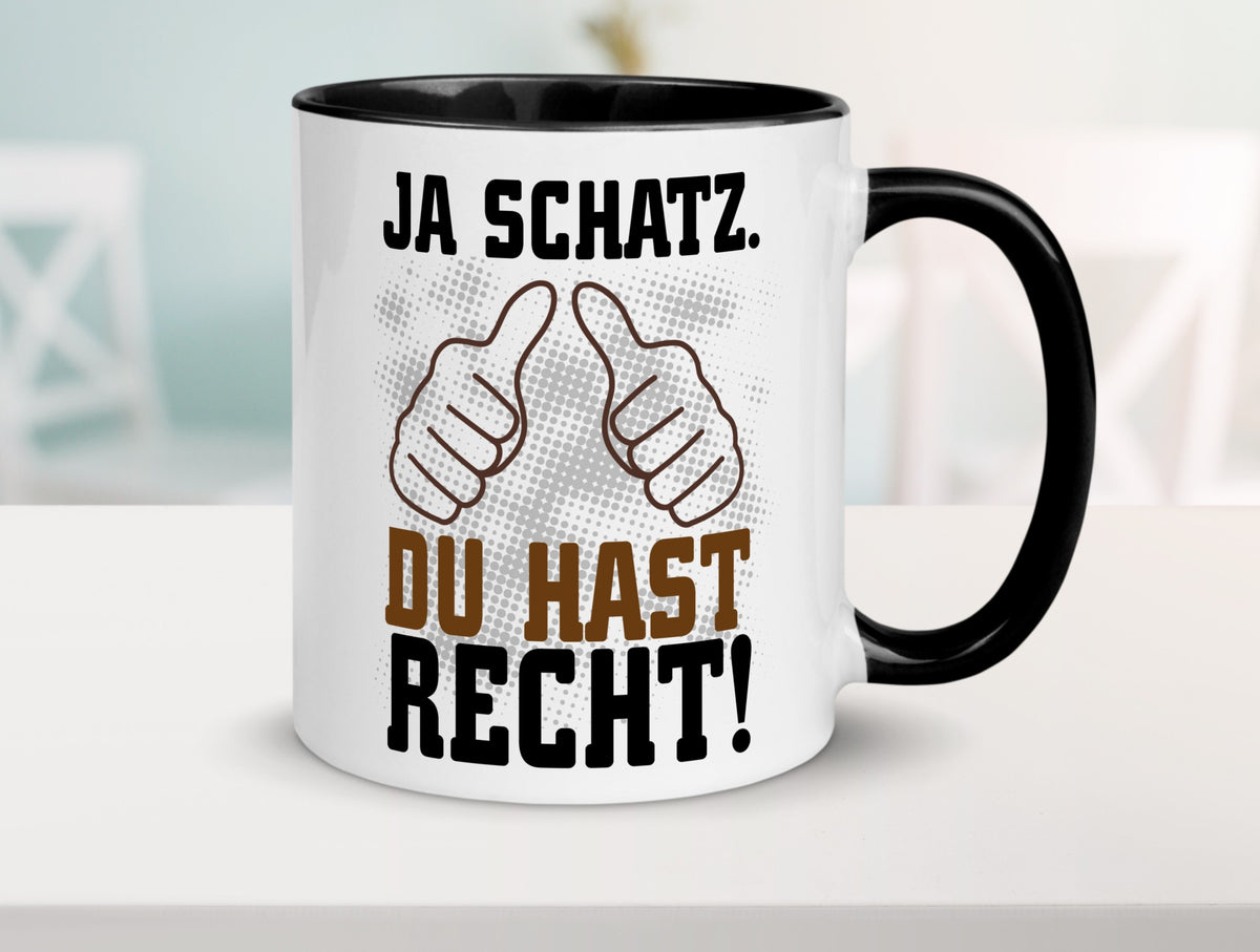 Schatz hat recht lustiger Spruch Geschenk Humor Geschenkidee Tasse