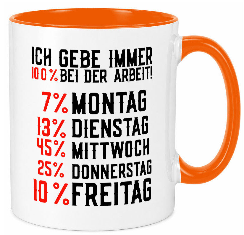 100% bei der Arbeit | Job Wochentage witziger Spruch lustiger Geschenk Kollegen