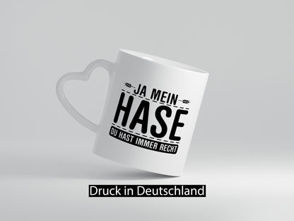 Ja mein Hase du hast immer Recht | Frauen haben Geschenkidee Humor Tasse