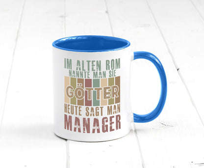 Heute sagt man: Manager | Management Humor Geschenkidee Tasse