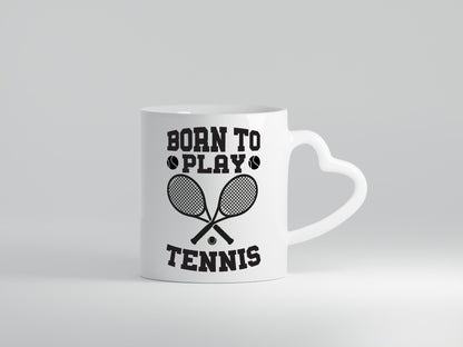 Born to play Tennis | Tennisspieler Tasse Sportler Geschenkidee Humor