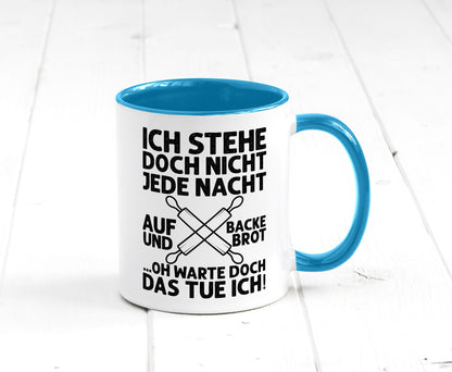 Jeden morgen aufstehen und Brot backen | Bäcker lustiger Spruch Geschenk Humor Tasse