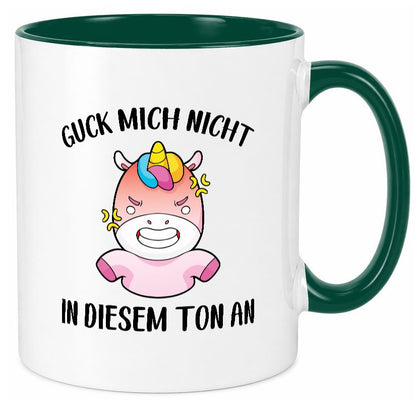 Guck mich nicht in diesem Ton an | Einhorn v2 lustiger Spruch Geschenk Humor Tasse