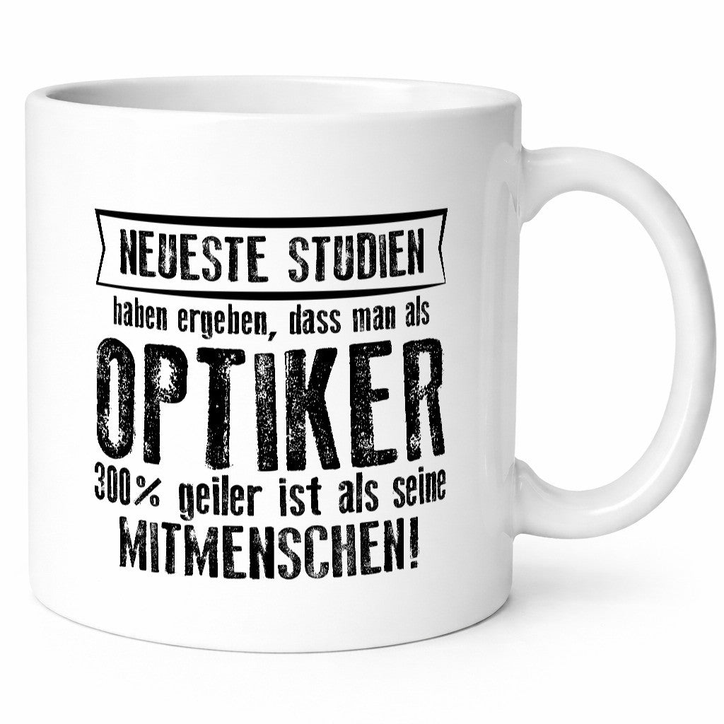 Neuste Studien: Optiker | Augenoptiker Geschenkidee Humor Tasse