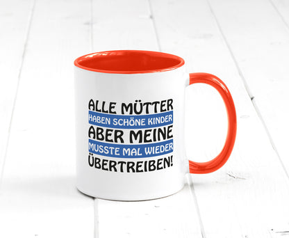 Alle Mütter haben schöne Kinder | Selbstbewusst Spruch Geschenk Humor