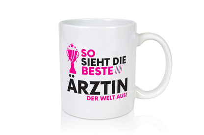 Die Weltbeste Ärztin | Medizin Doktorin Fachärztin Humor Geschenkidee Tasse