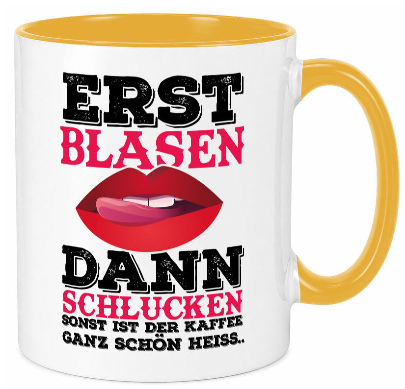 Erst Blasen dann Schlucken. Heißer Kaffee Geschenk Humor Geschenkidee lustiger Tasse