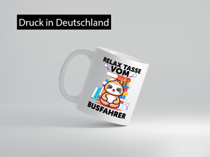 Relax Tasse: Busfahrer | Berufsfahrer Fahrer Geschenk Arbeit Kollegen Büro