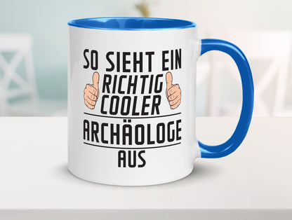 Richtig Cooler Archäologe | Archäologie Forscher Humor Geschenkidee Tasse