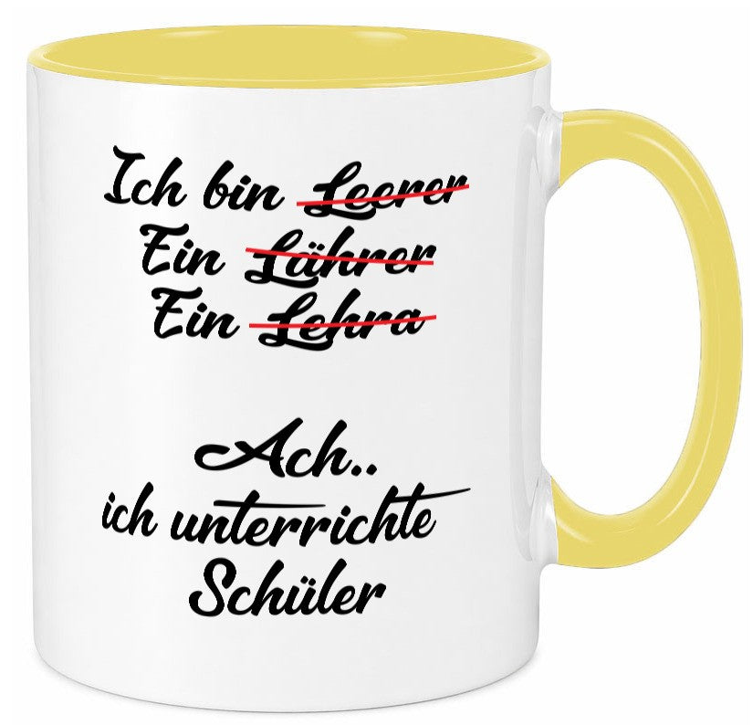 Ich bin Lehrerin | unterrichte Schüler Schule lustig Humor Geschenkidee Tasse