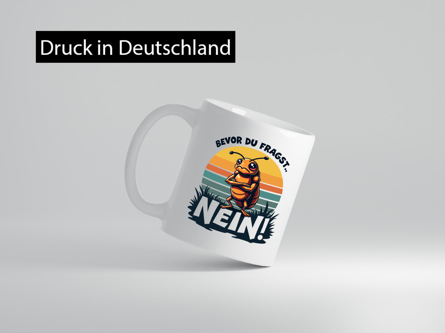 Bevor du Fragst Nein | Zikade Insekt Stur lustig Humor Geschenkidee Geschenk
