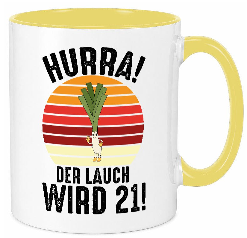 Hurra der lauch wird 21 | 21. Geburtstag Ehrentag Humor Geschenkidee Tasse