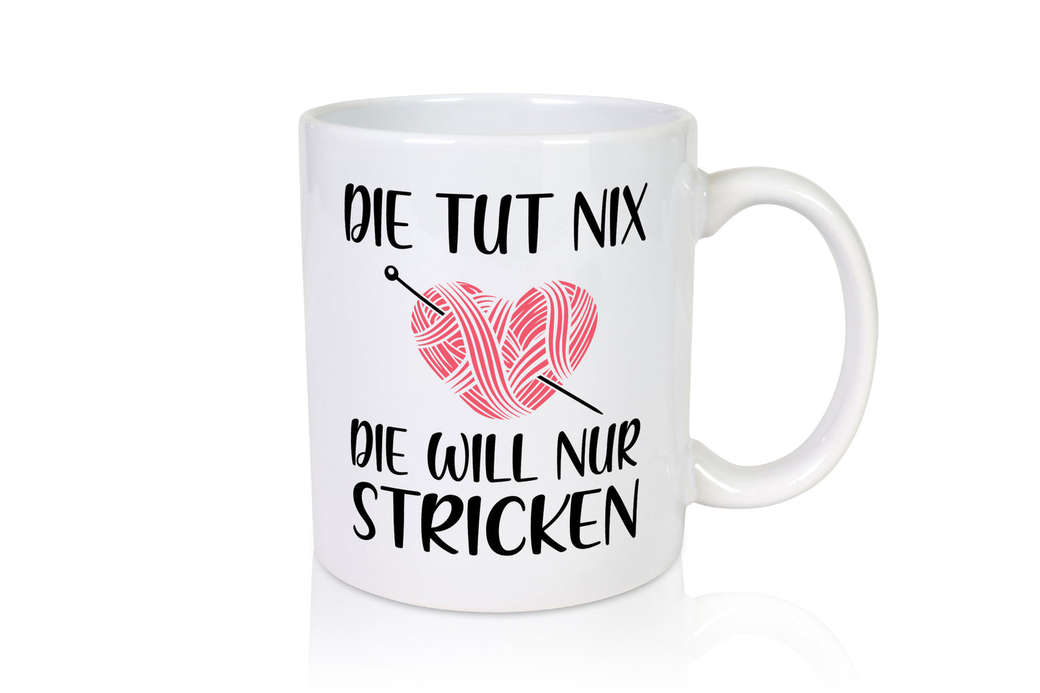 Die tut nix will nur Stricken | Frau lustig Humor Geschenkidee Geschenk Tasse