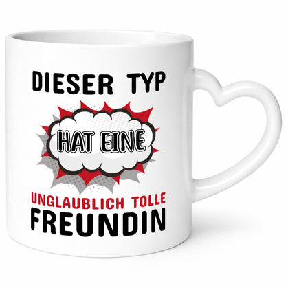 Dieser Typ hat eine unglaublich tolle Freundin Humor Geschenkidee Tasse